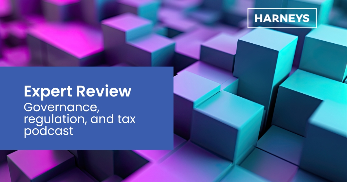 Governance, Regulation & Tax Podcast | Expert Insights & Analysis | Harneys